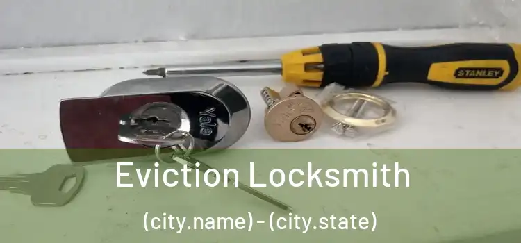  Eviction Locksmith (city.name) - (city.state)